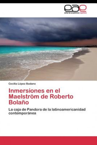 Inmersiones en el Maelstroem de Roberto Bolano