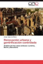 Renovacion urbana y gentrificacion controlada