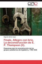 Finale, Allegro con brio. La deconstruccion de E. P. Thompson (II).