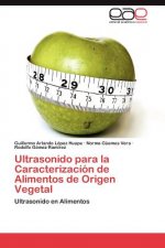 Ultrasonido para la Caracterizacion de Alimentos de Origen Vegetal