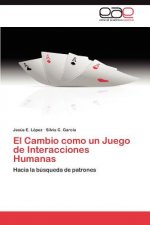 Cambio Como Un Juego de Interacciones Humanas
