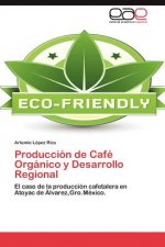 Produccion de Cafe Organico y Desarrollo Regional