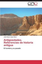 Antiguedades. Referencias de Historia Antigua