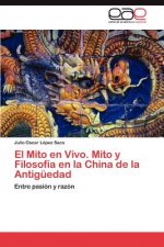 Mito en Vivo. Mito y Filosofia en la China de la Antiguedad