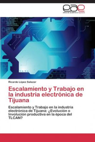 Escalamiento y Trabajo en la industria electronica de Tijuana