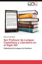 Ser Profesor de Lengua Castellana y Literatura en el Siglo XXI