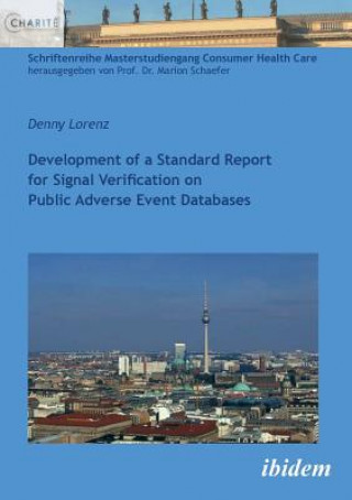 Development of a Standard Report for Signal Verification on Public Adverse Event Databases.