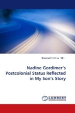 Nadine Gordimer's Postcolonial Status Reflected in My Son's Story