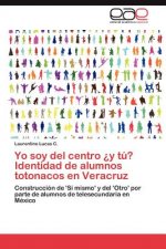 Yo soy del centro ?y tu? Identidad de alumnos totonacos en Veracruz