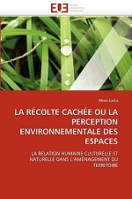 La R colte Cach e Ou La Perception Environnementale Des Espaces