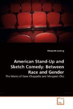 American Stand-Up and Sketch Comedy: Between Race and Gender