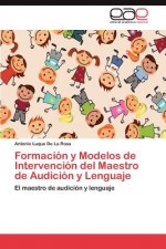 Formacion y Modelos de Intervencion del Maestro de Audicion y Lenguaje