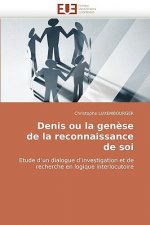 Denis Ou La Gen se de la Reconnaissance de Soi