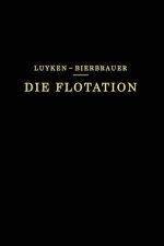 Die Flotation in Theorie Und Praxis