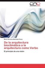 de La Arquitectura Bioclimatica a la Arquitectura Como Verbo