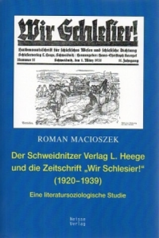 Der Schweidnitzer Verlag L. Heege Verlag und die Zeitschrift 