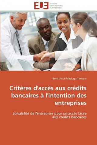 Crit res d'Acc s Aux Cr dits Bancaires   l'Intention Des Entreprises