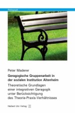 Geragogische Gruppenarbeit in der sozialen Institution Altenheim