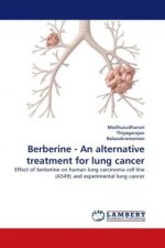 Berberine - An alternative treatment for lung cancer