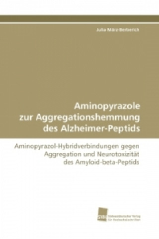 Aminopyrazole zur Aggregationshemmung des Alzheimer-Peptids