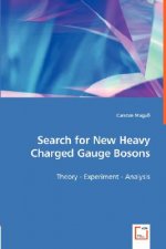 Search for New Heavy Charged Gauge Bosons - Theory - Experiment - Analysis