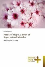 Petals of Hope, a Book of Supernatural Miracles