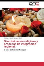 Discriminacion religiosa y procesos de integracion regional.