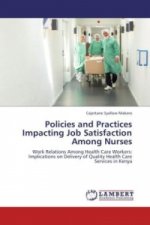 Policies and Practices Impacting Job Satisfaction Among Nurses
