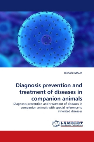 Diagnosis prevention and treatment of diseases in companion animals