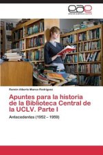 Apuntes para la historia de la Biblioteca Central de la UCLV. Parte I