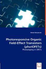 Photoresponsive Organic Field-Effect Transistors (photOFETs)