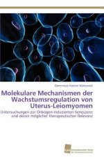 Molekulare Mechanismen der Wachstumsregulation von Uterus-Leiomyomen
