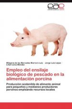 Empleo del ensilaje biologico de pescado en la alimentacion porcina