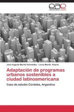 Adaptacion de programas urbanos sostenibles a ciudad latinoamericana