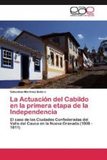 Actuacion del Cabildo en la primera etapa de la Independencia