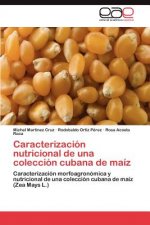 Caracterizacion Nutricional de Una Coleccion Cubana de Maiz