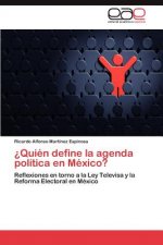 ?Quien define la agenda politica en Mexico?