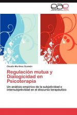 Regulacion mutua y Dialogicidad en Psicoterapia