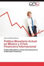 Politica Monetaria Actual En Mexico y Crisis Financiera Internacional