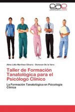 Taller de Formacion Tanatologica para el Psicologo Clinico