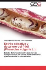 Estres Oxidativo y Deterioro del Frijol (Phaseolus Vulgaris L.).