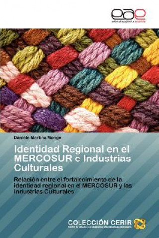 Identidad Regional En El Mercosur E Industrias Culturales