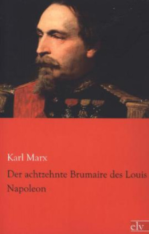 Der achtzehnte Brumaire des Louis Napoleon