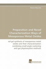 Preparation and Novel Characterization Ways of Mesoporous Metal Oxides