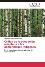 Critica de la educacion orientada a las comunidades indigenas