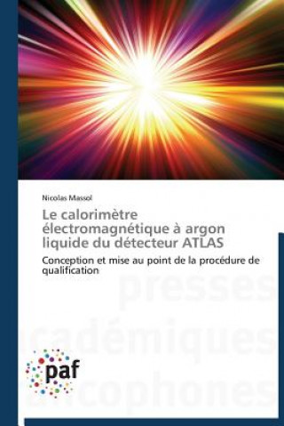 Le Calorimetre Electromagnetique A Argon Liquide Du Detecteur Atlas