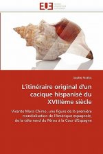 L'Itin raire Original d'Un Cacique Hispanis  Du Xviii me Si cle