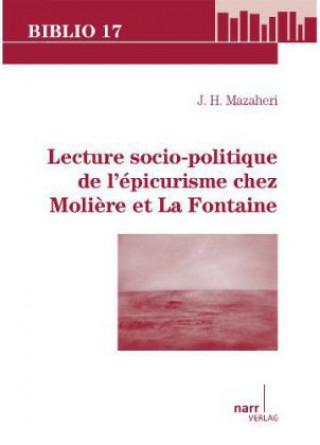 Lecture socio-politique de l'épicurisme chez Moli?re et La Fontaine