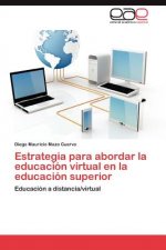 Estrategia Para Abordar La Educacion Virtual En La Educacion Superior