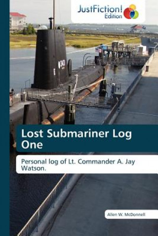 Lost Submariner Log One